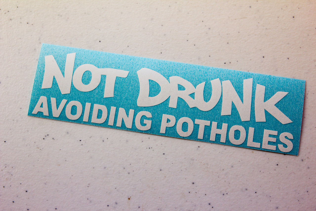 Not Drunk Avoiding Potholes